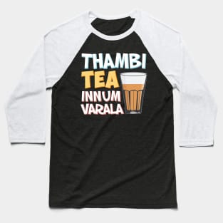 Tambi Tea Innum Varala Tamil Comedy Quote Chennai Baseball T-Shirt